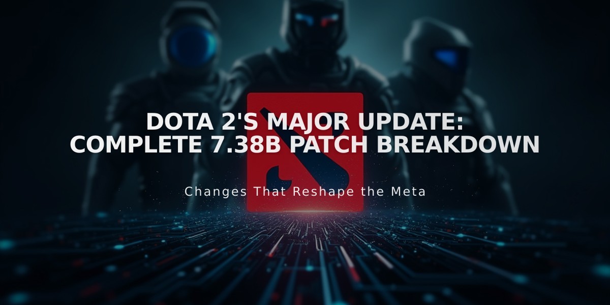 Dota 2's Major Update: Complete 7.38b Patch Breakdown