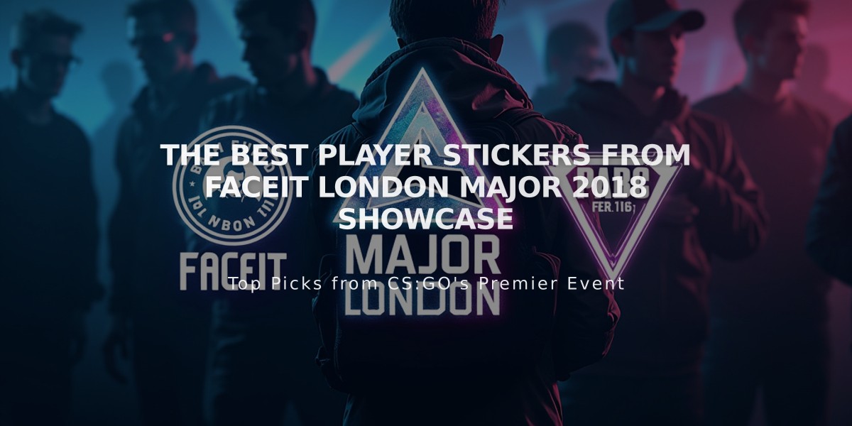 The Best Player Stickers from FACEIT London Major 2018 Showcase