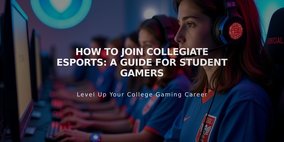 How to Join Collegiate Esports: A Guide for Student Gamers