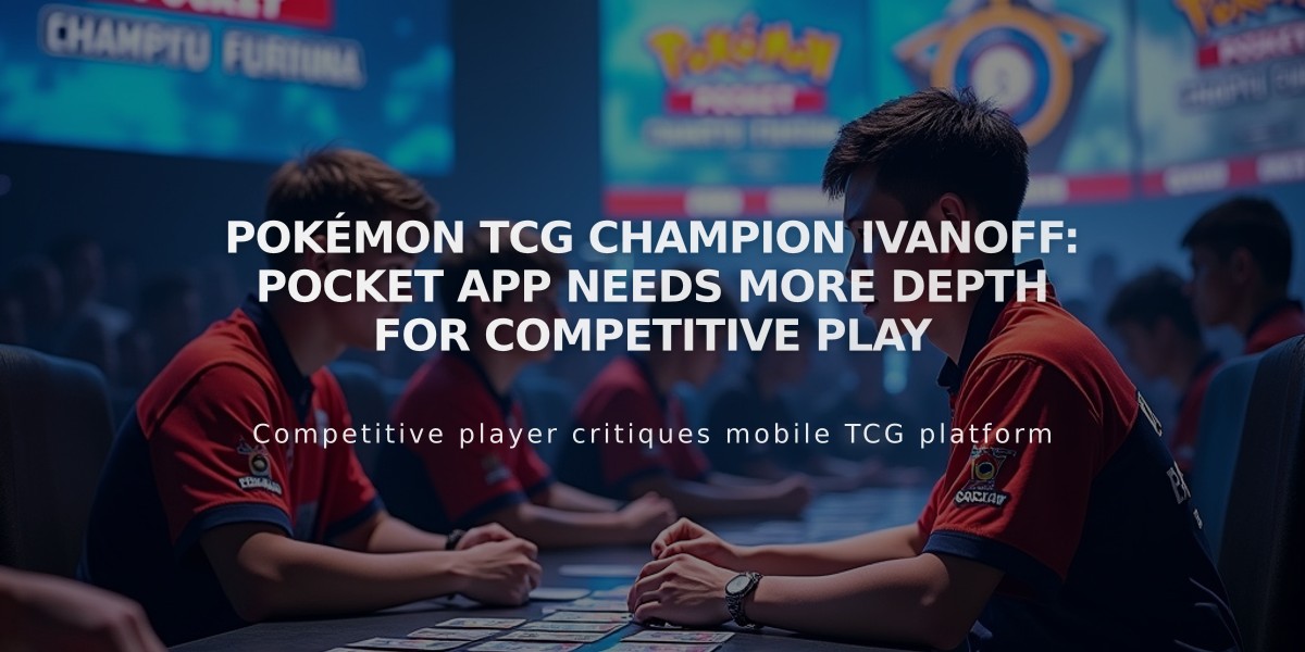 Pokémon TCG Champion Ivanoff: Pocket App Needs More Depth for Competitive Play